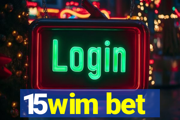 15wim bet